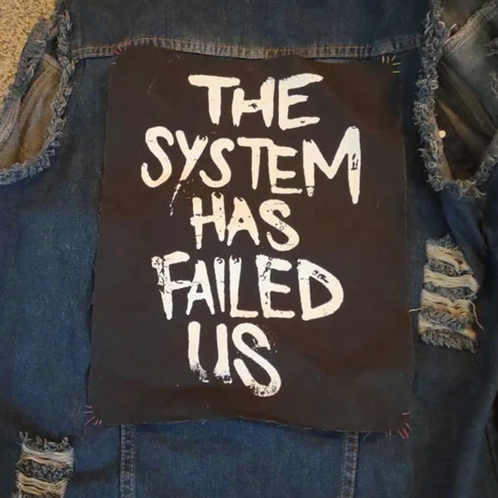 Anti Establishment Punk Patch The System Has Failed Us