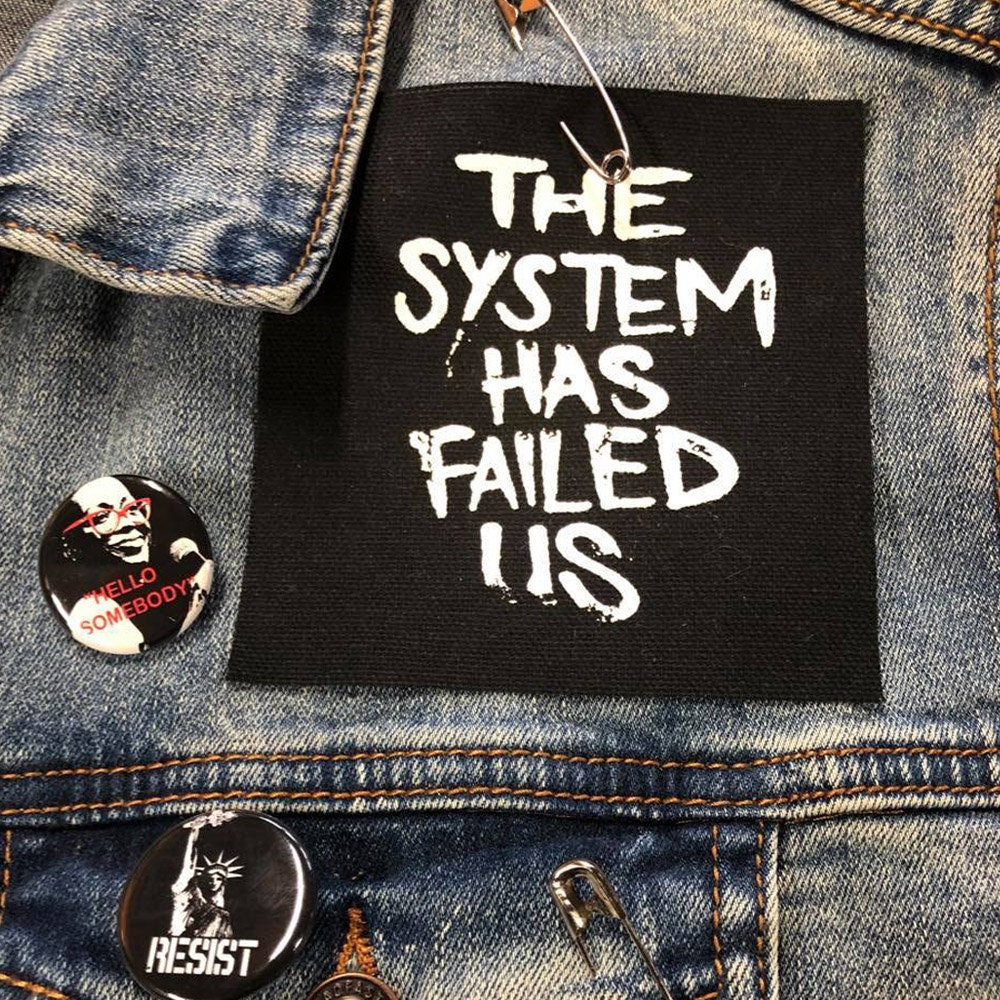 The System Has Failed Us!