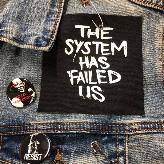The System Has Failed Us!